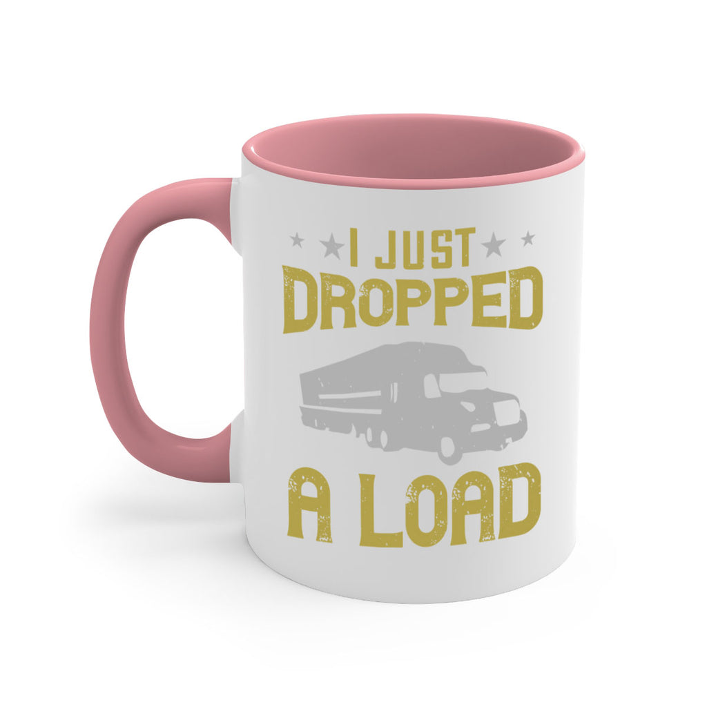 i just dropped a load Style 43#- truck driver-Mug / Coffee Cup