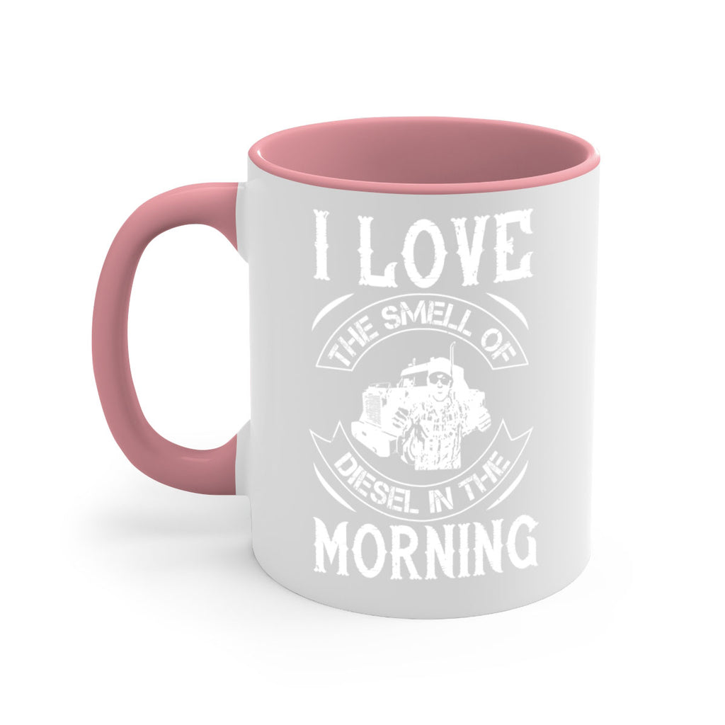 i love the smell of diesel in the morning Style 42#- truck driver-Mug / Coffee Cup