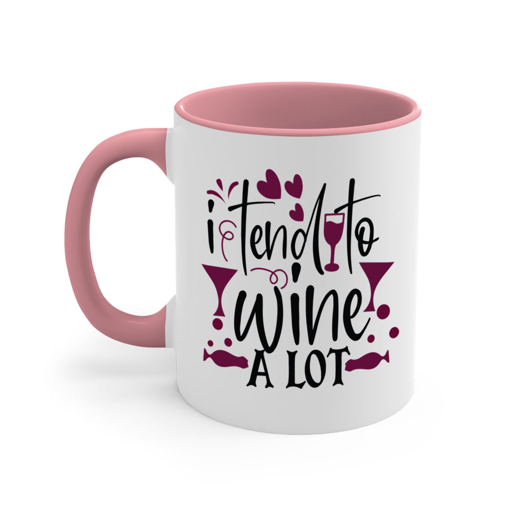 i tend to wine a lot 197#- wine-Mug / Coffee Cup