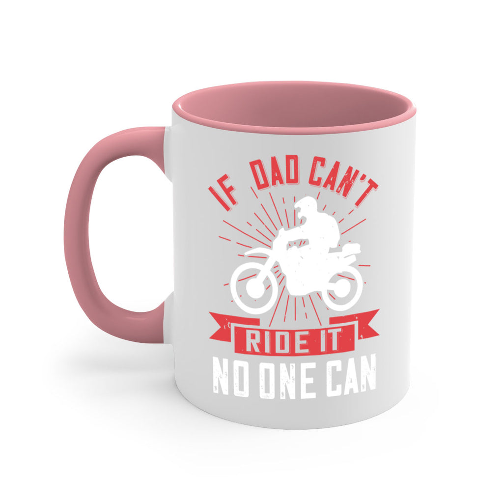 if dad cant ride it no one can 226#- fathers day-Mug / Coffee Cup