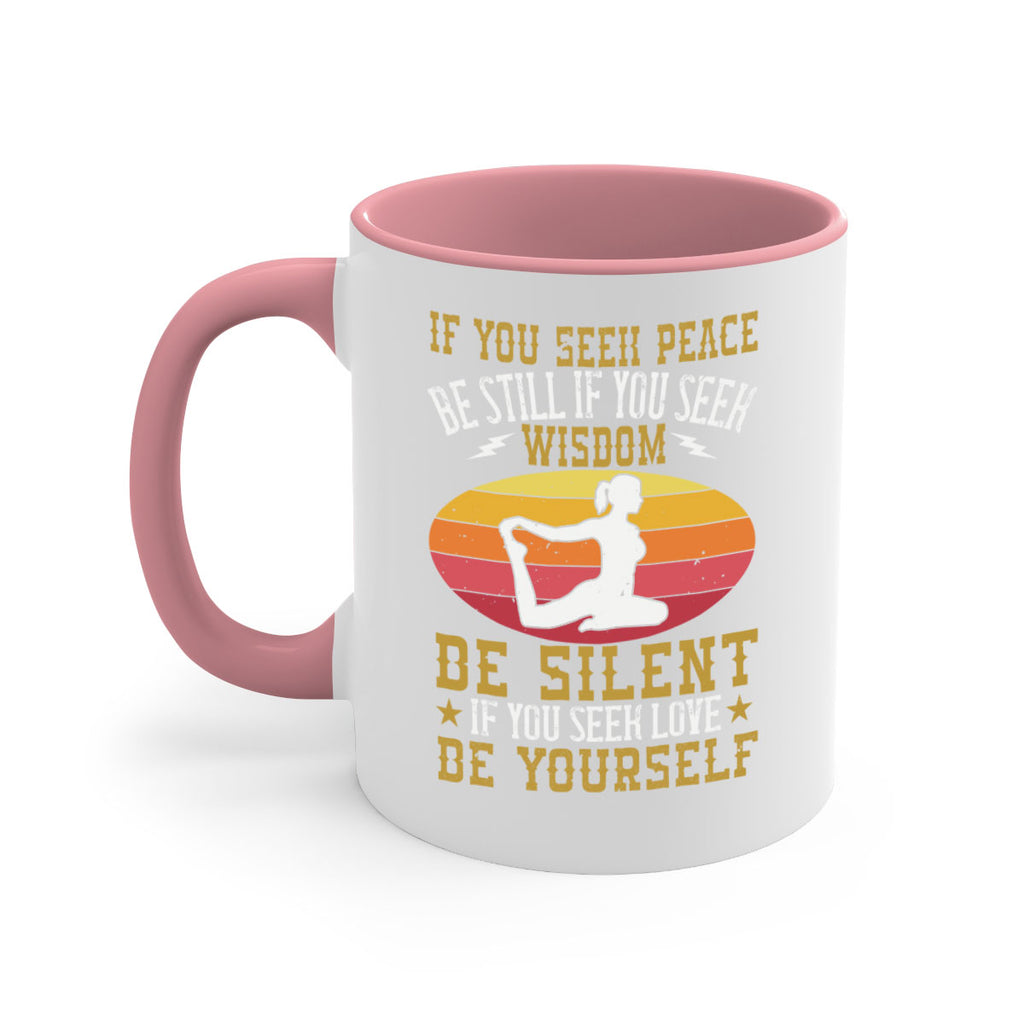 if you seek peace be still if you seek wisdom be silent if you seek love be yourself 86#- yoga-Mug / Coffee Cup