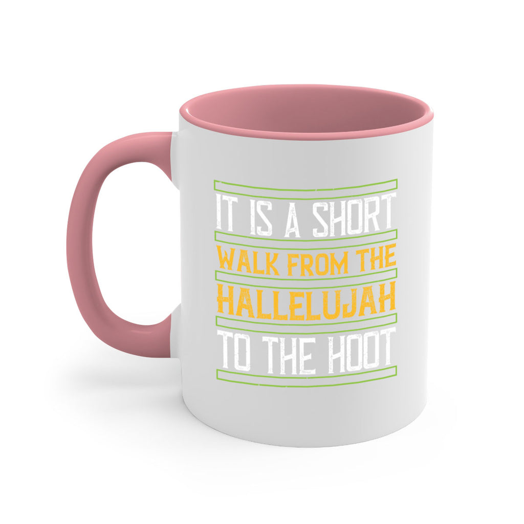 it is a short walk from the hallelujah to the hoot 45#- walking-Mug / Coffee Cup