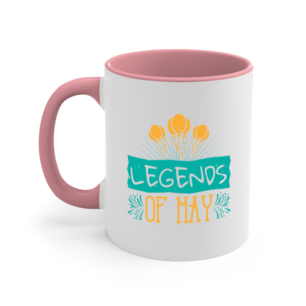 legends of may Style 54#- birthday-Mug / Coffee Cup