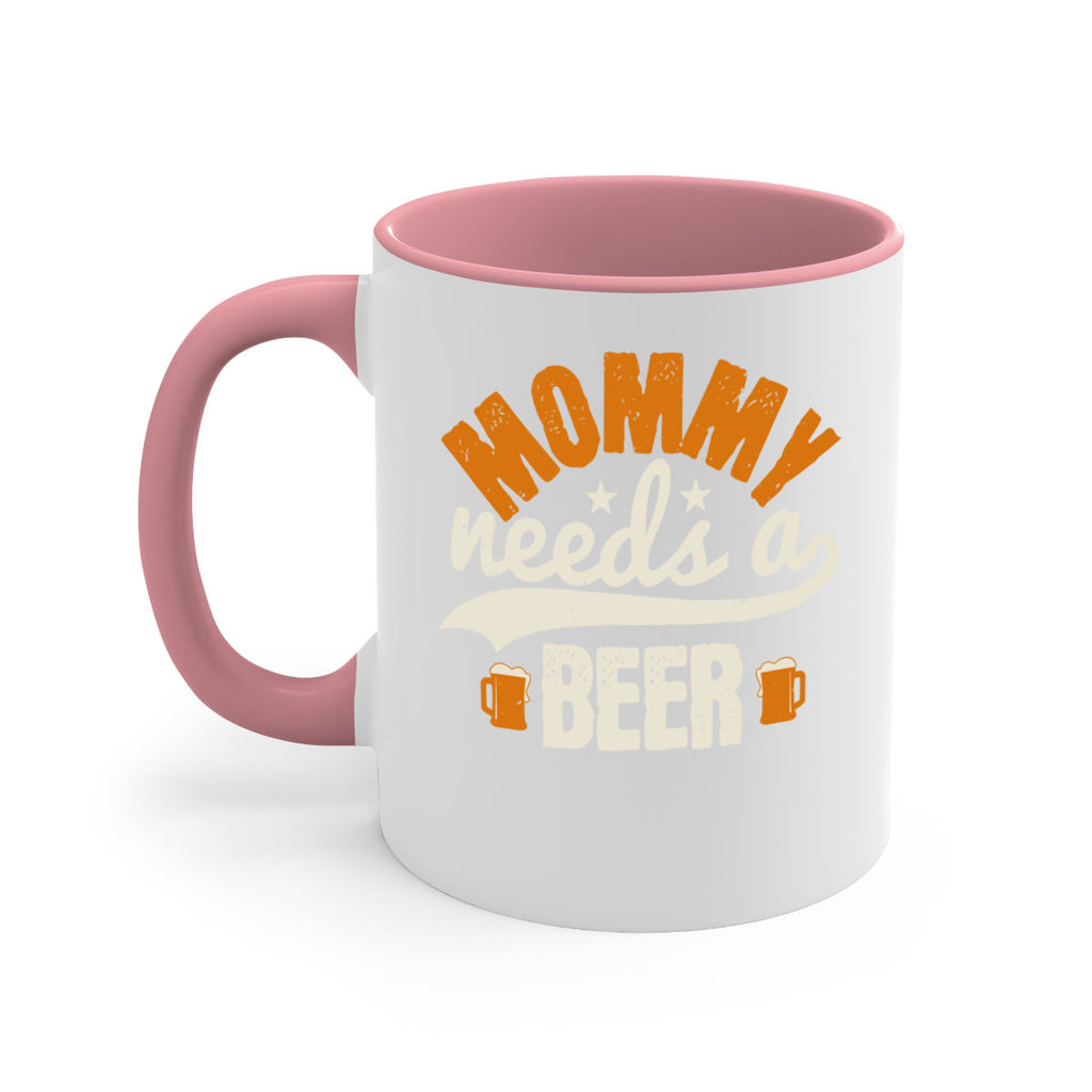 mommy needs a beer 60#- beer-Mug / Coffee Cup