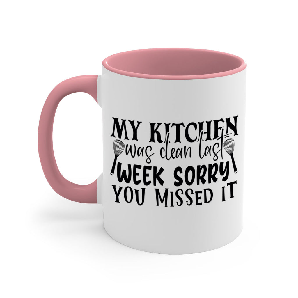 my kitchen was clean last week sorry you missed it 84#- kitchen-Mug / Coffee Cup