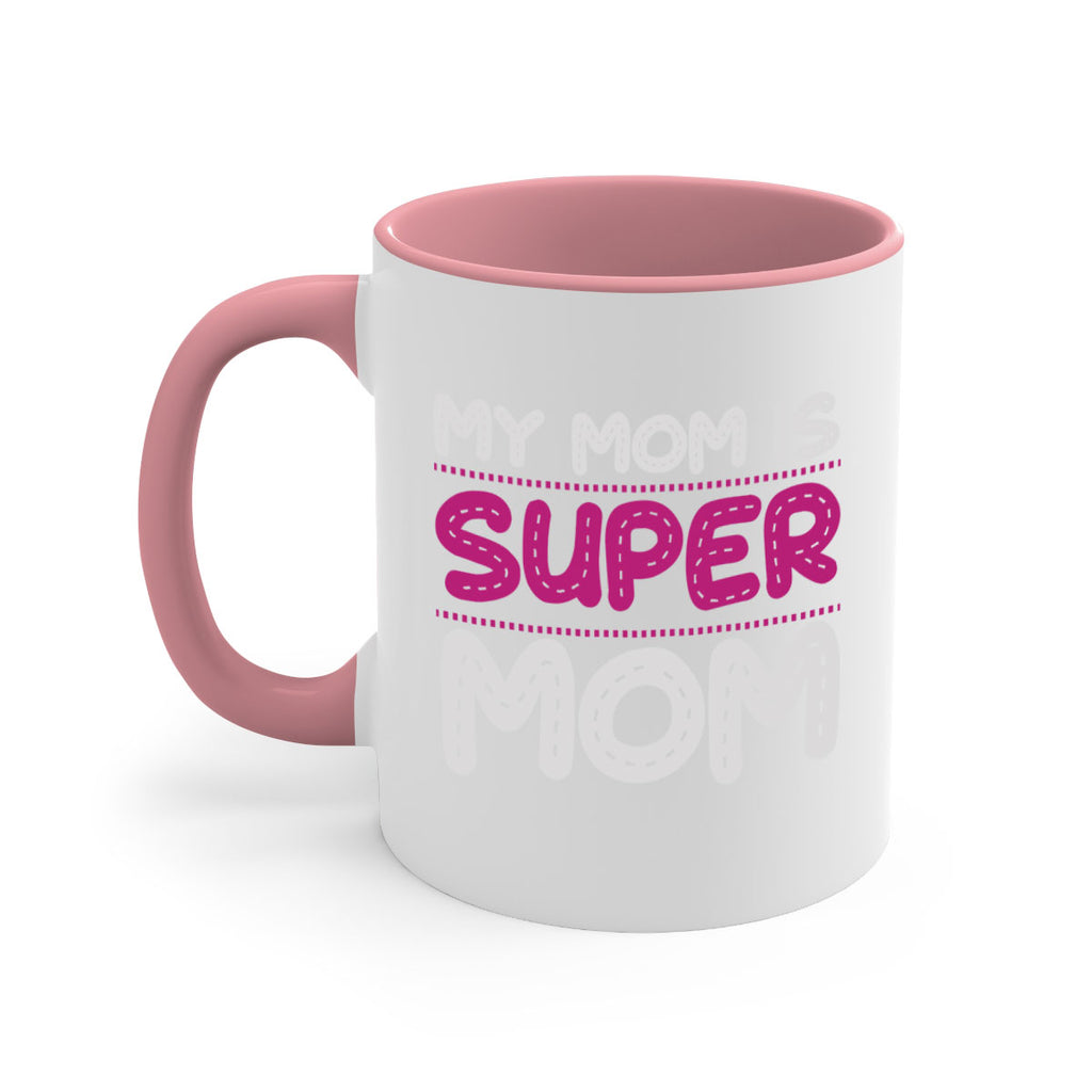 my mom is super mom 90#- mom-Mug / Coffee Cup