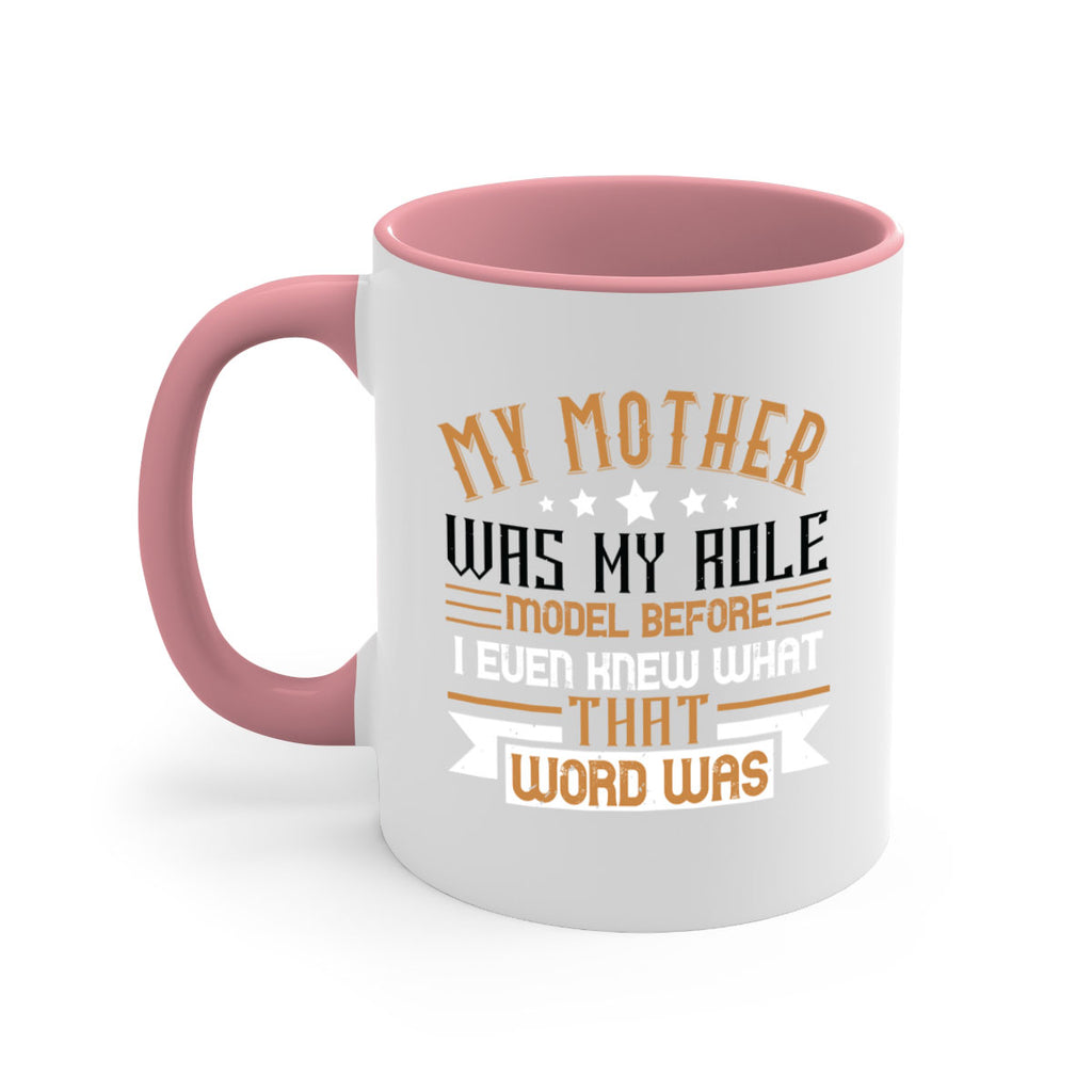 my mother was my role model before i even knew what that word was 82#- mom-Mug / Coffee Cup