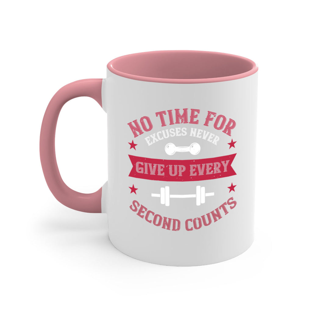 no time for excuses never give up every second 79#- gym-Mug / Coffee Cup