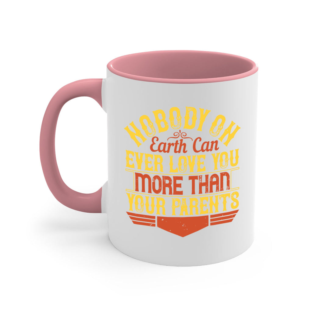 nobody on earth can ever love you more than your parents 32#- parents day-Mug / Coffee Cup