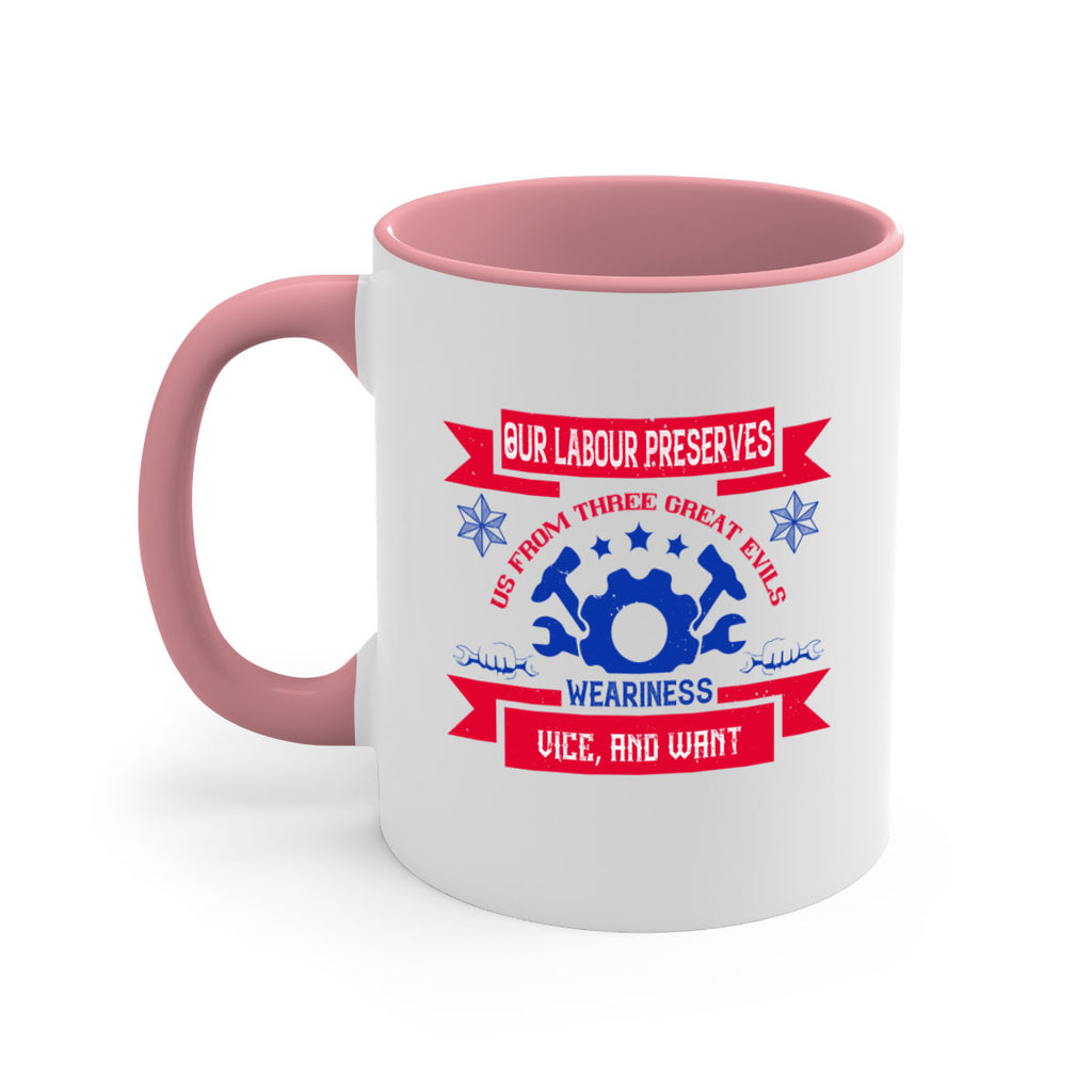 our labour preserves us from three great evils — weariness vice and want 2#- labor day-Mug / Coffee Cup