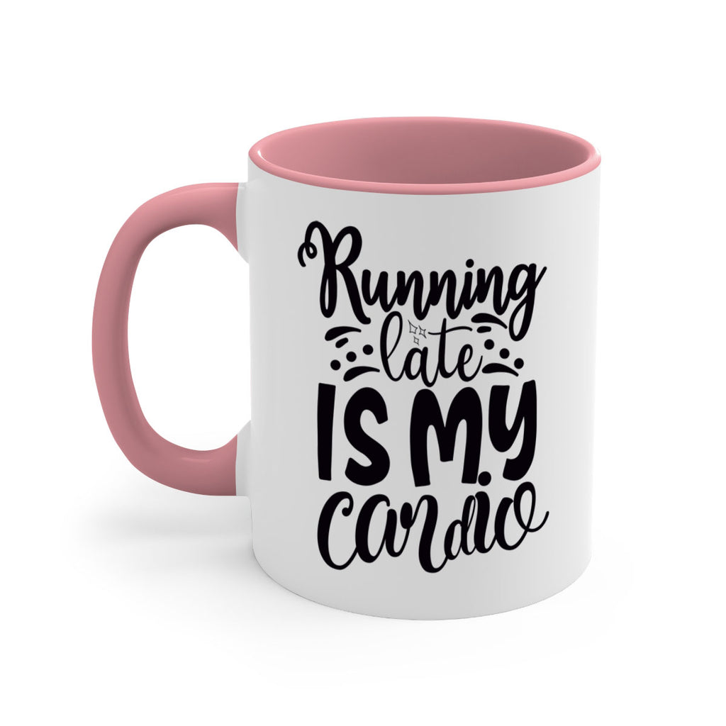 running late is my cardio 22#- gym-Mug / Coffee Cup
