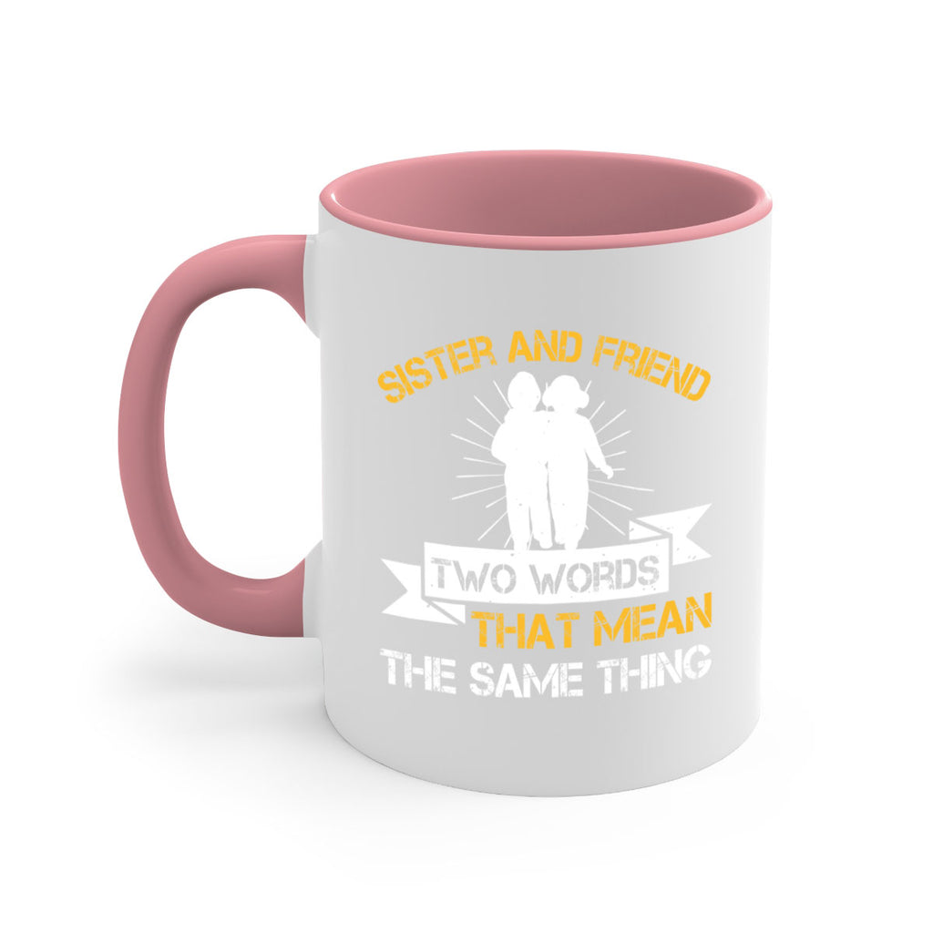 sister and friend two words that mean the same thing 18#- sister-Mug / Coffee Cup