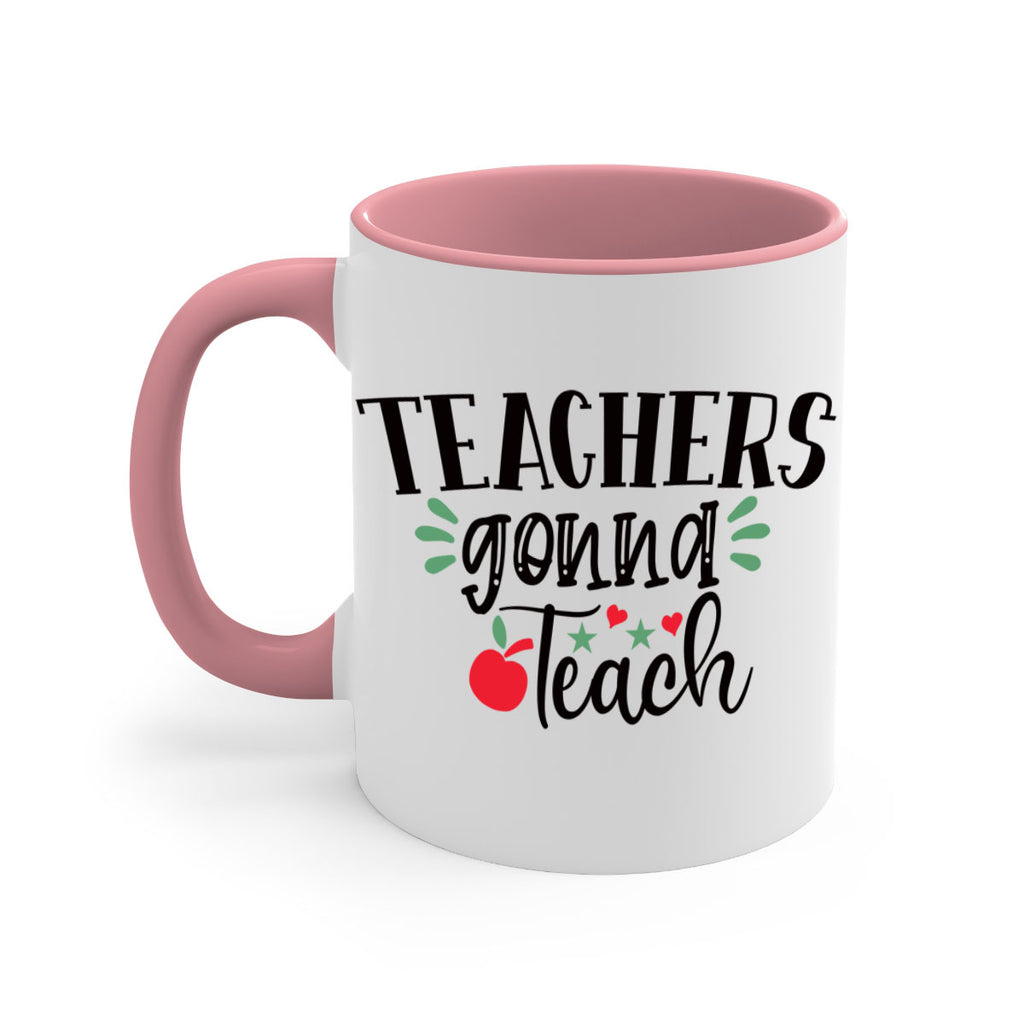 teachers gonna teach Style 133#- teacher-Mug / Coffee Cup
