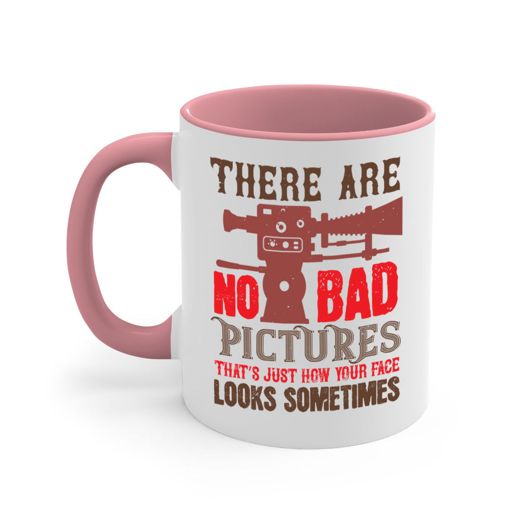 there are no bad pictures that just how you face looks sometimes 12#- photography-Mug / Coffee Cup