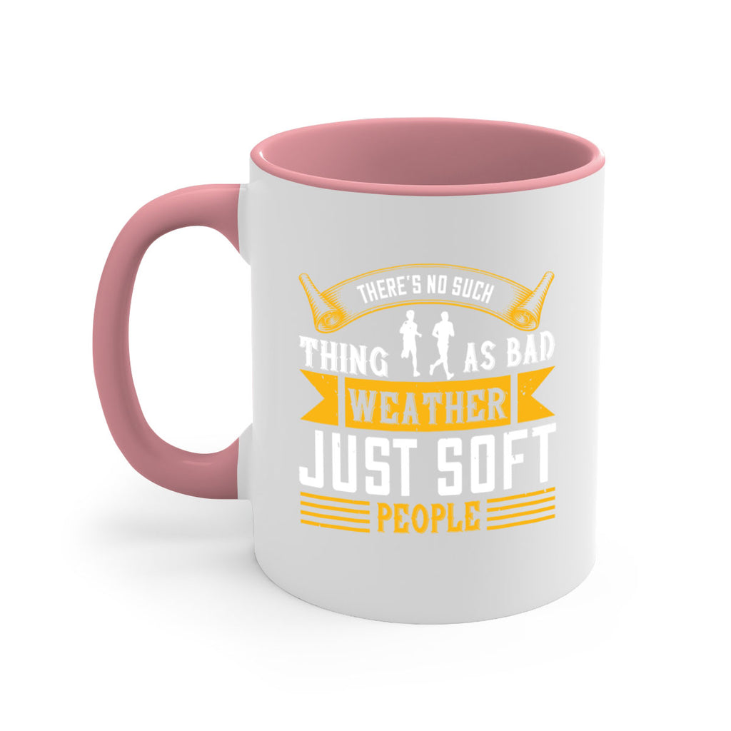 there’s no such thing as bad weather just soft people 8#- running-Mug / Coffee Cup