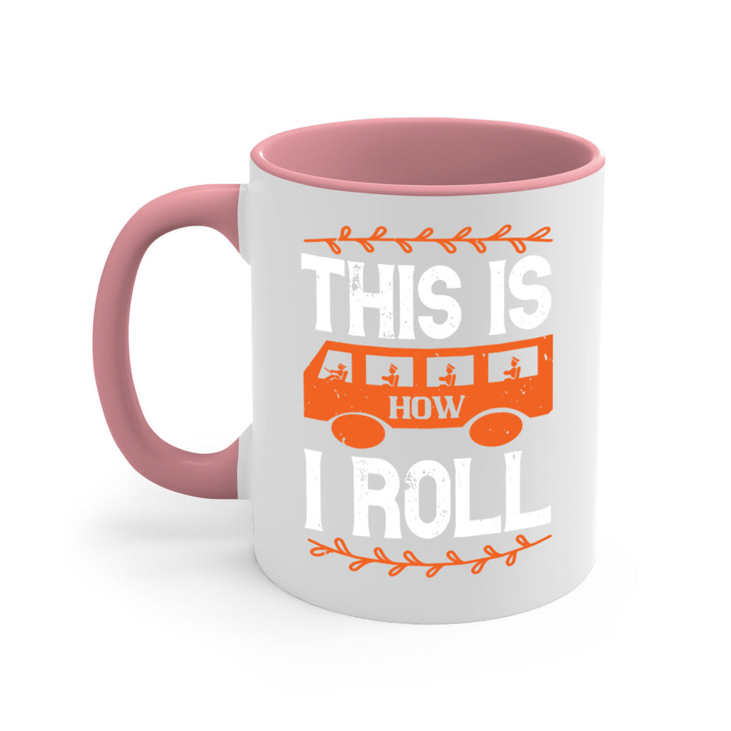this is how i roll Style 11#- bus driver-Mug / Coffee Cup