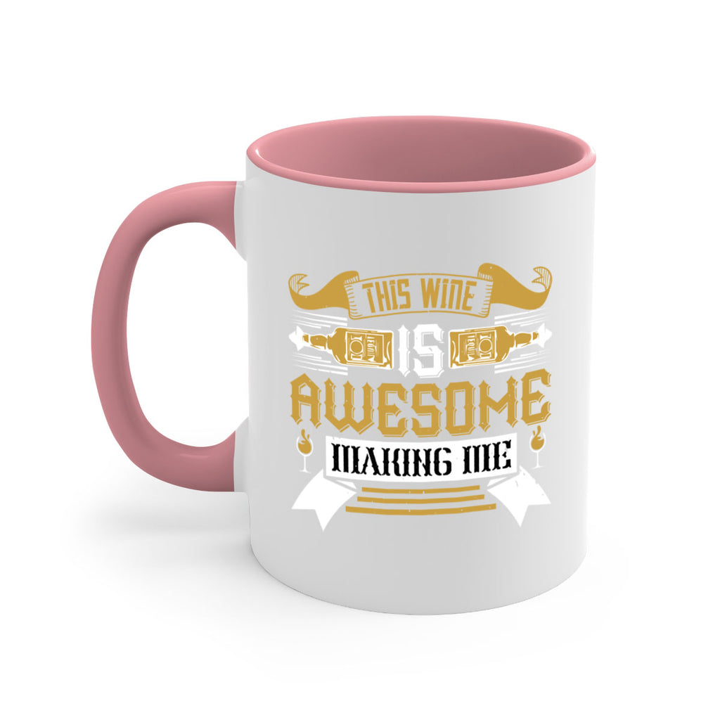 this wine is awesome making me 22#- drinking-Mug / Coffee Cup