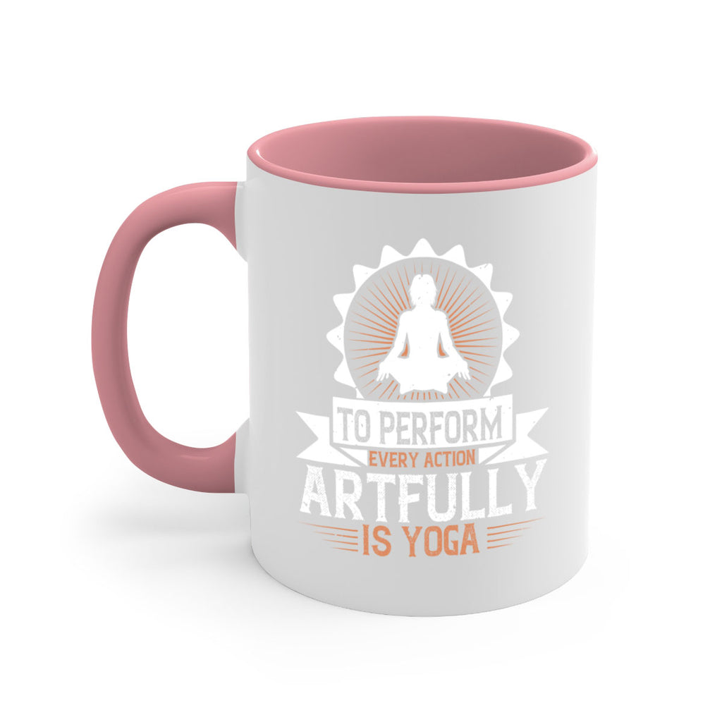 to perform every action artfully is yoga 44#- yoga-Mug / Coffee Cup