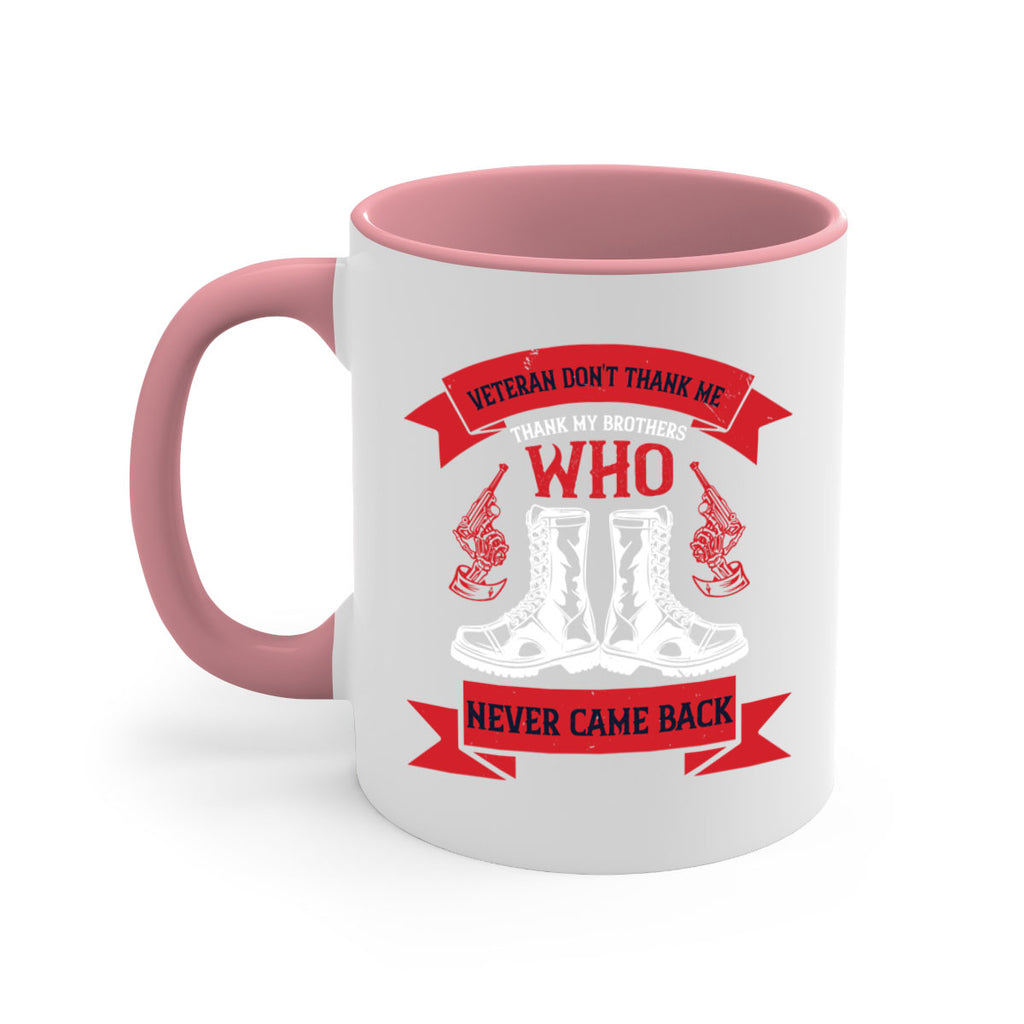 veteran dont thank me thank my brothes who never back 10#- veterns day-Mug / Coffee Cup