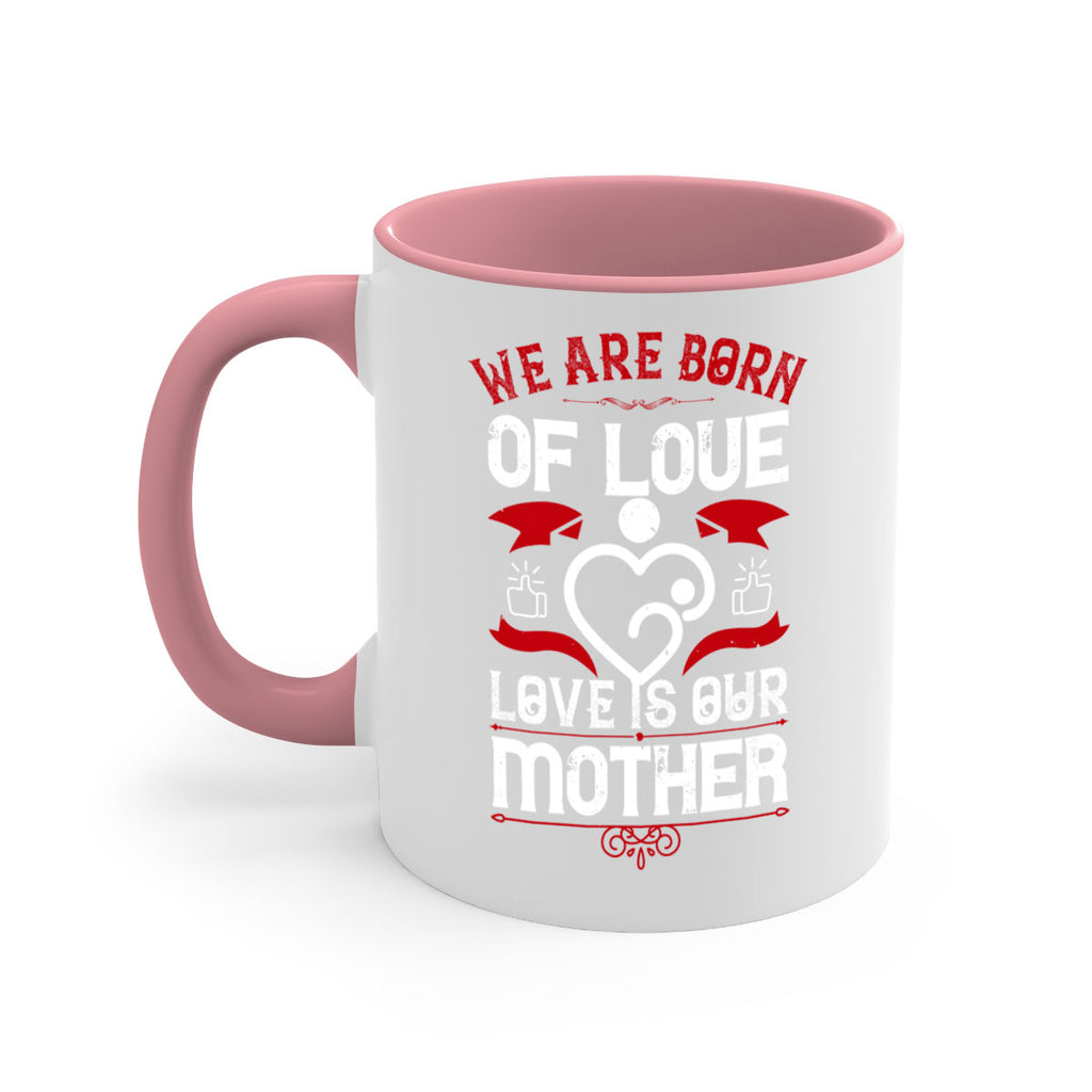 we are born of love 17#- mothers day-Mug / Coffee Cup