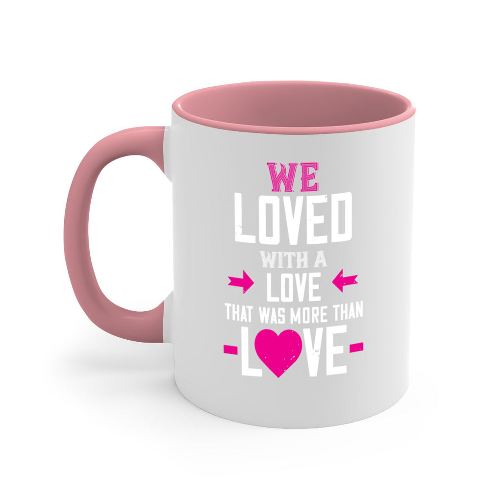 we loved with a love that was more than love 5#- valentines day-Mug / Coffee Cup