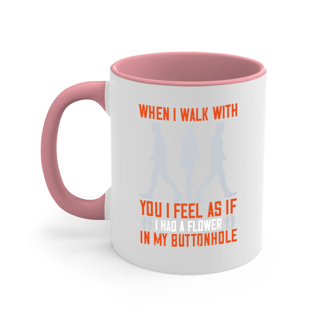 when i walk with you i feel as if i had a flower in my buttonhole 11#- walking-Mug / Coffee Cup