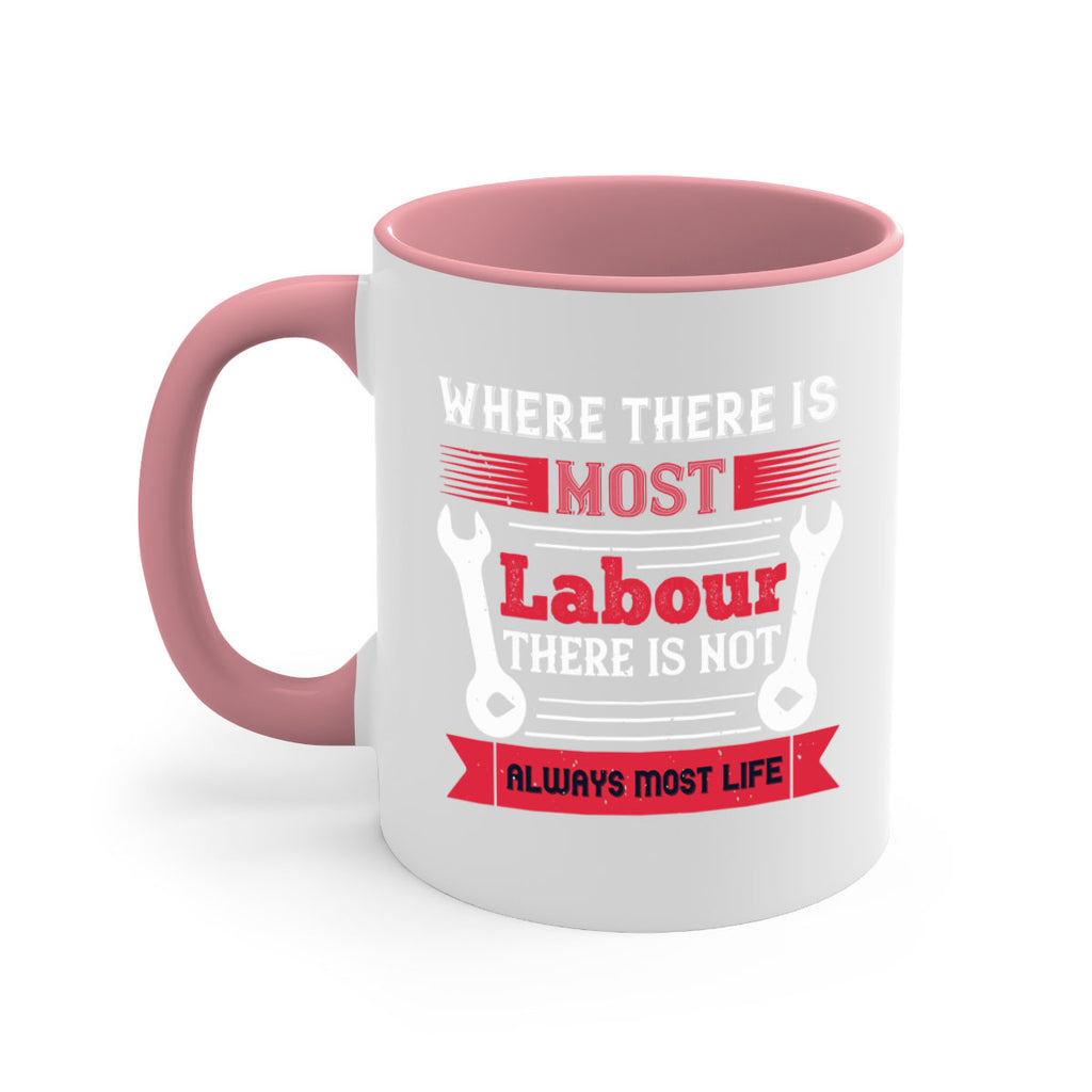 where there is most labour there is not always most life 10#- labor day-Mug / Coffee Cup