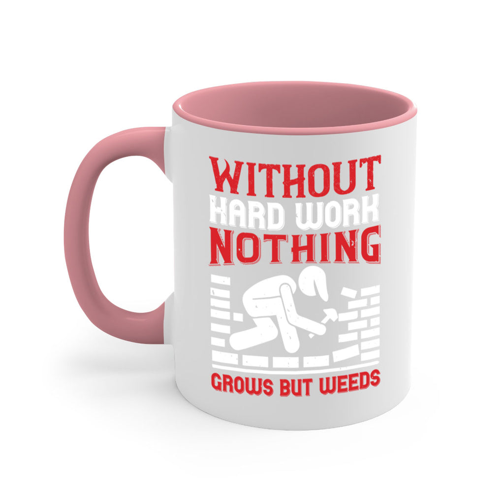 without hard work nothing grows but weeds 9#- labor day-Mug / Coffee Cup