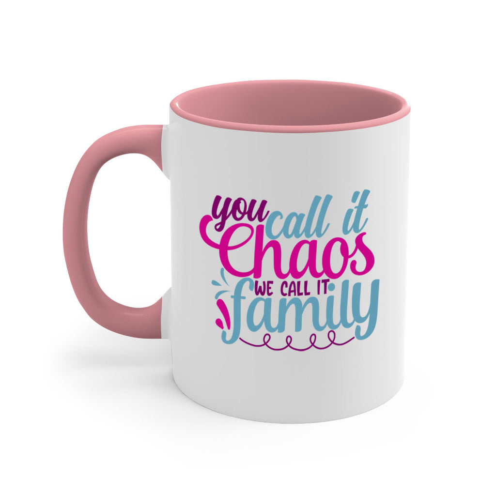 you call it chaos we call it family 3#- Family-Mug / Coffee Cup