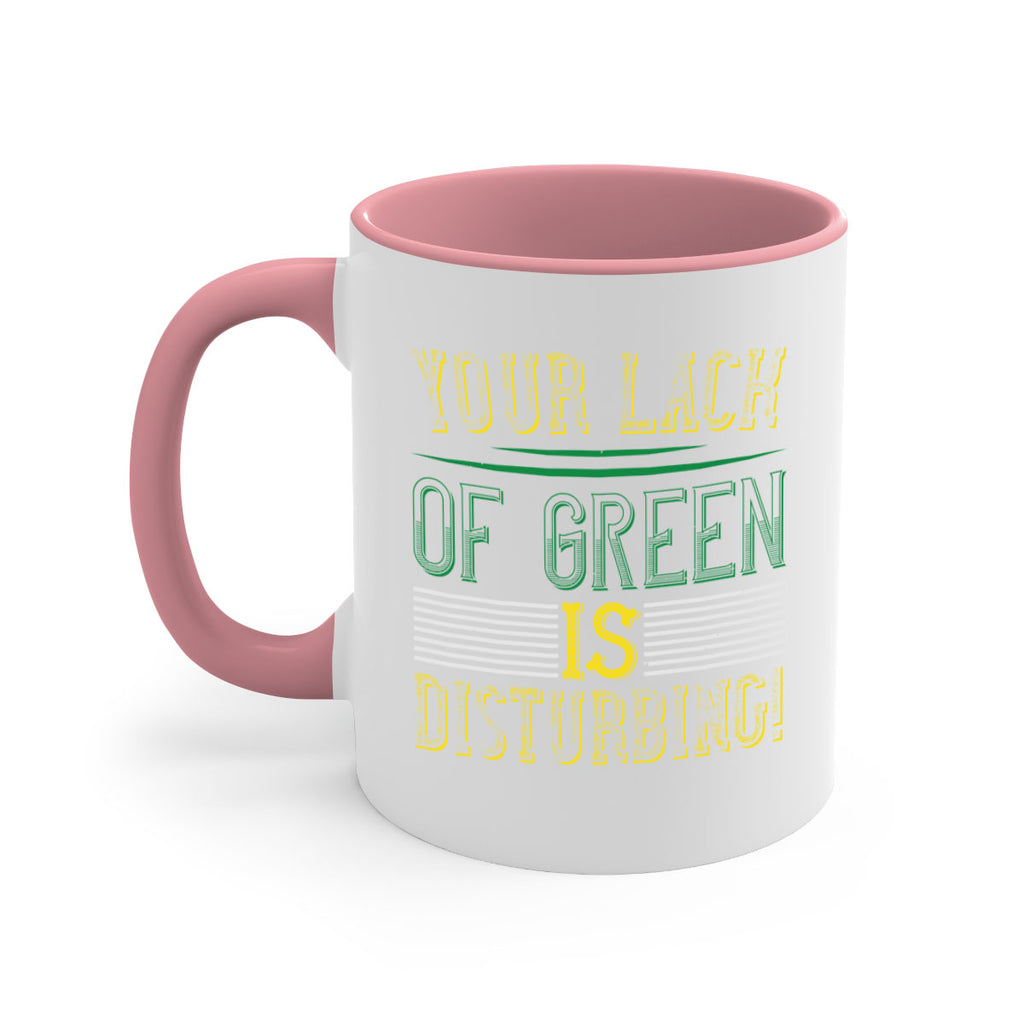your lack of green is disturbing Style 2#- St Patricks Day-Mug / Coffee Cup