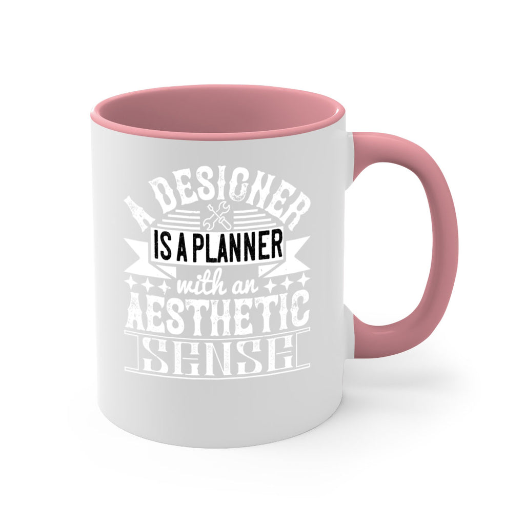 A designer is a planner with an aesthetic sense Style 28#- Architect-Mug / Coffee Cup