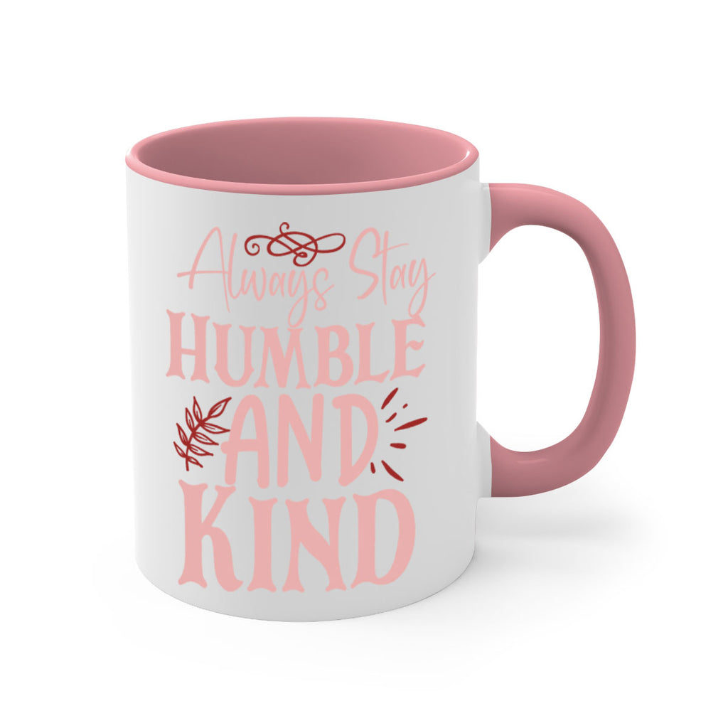 Always Stay Humble And Kind Style 147#- motivation-Mug / Coffee Cup