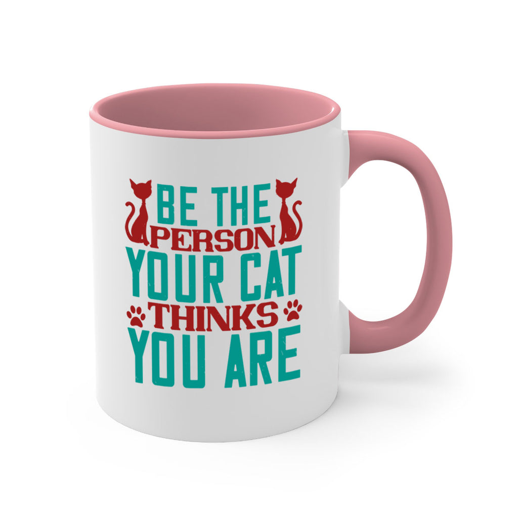 Be The Person Thinks You are Style 28#- cat-Mug / Coffee Cup