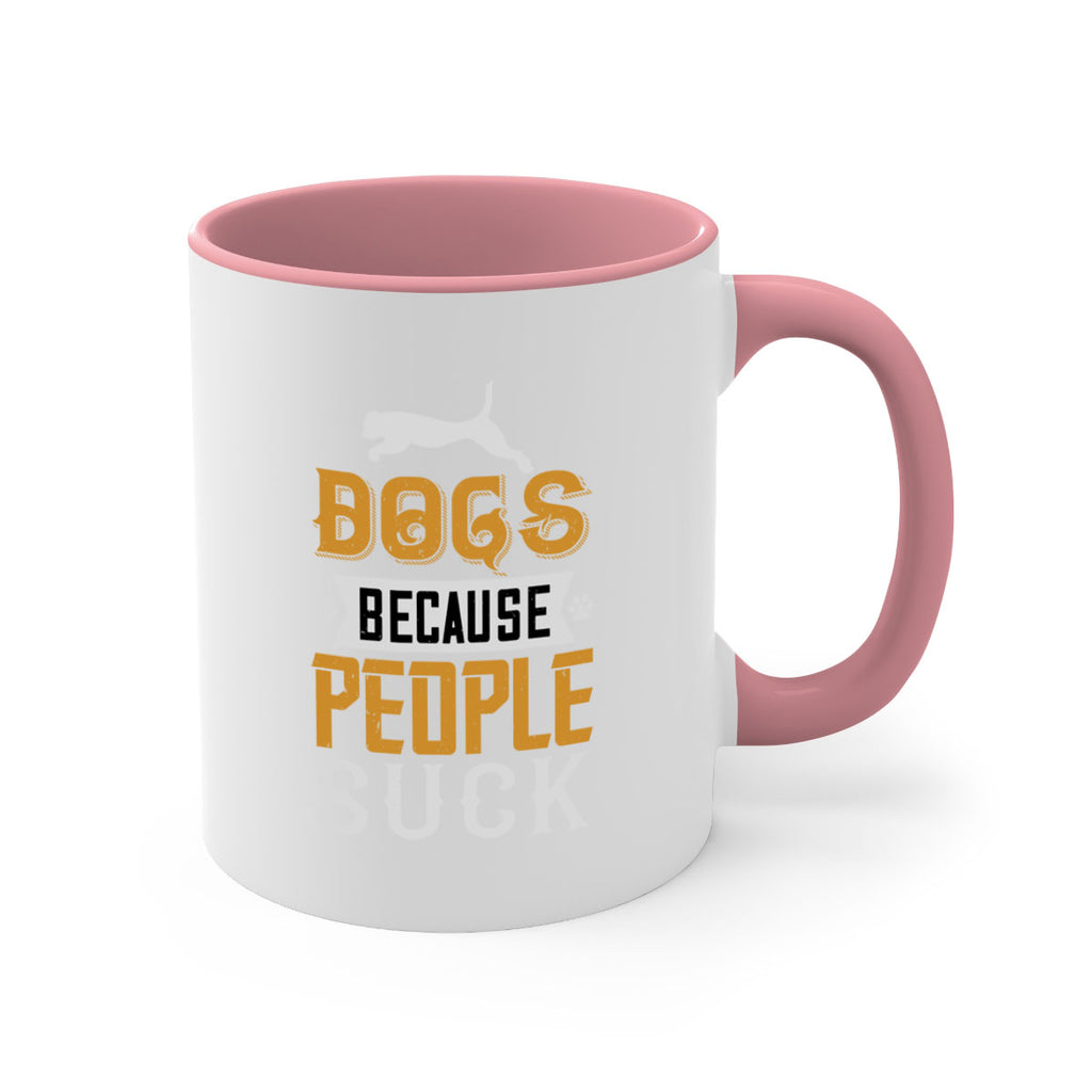 Dogs Because People Suck Style 217#- Dog-Mug / Coffee Cup