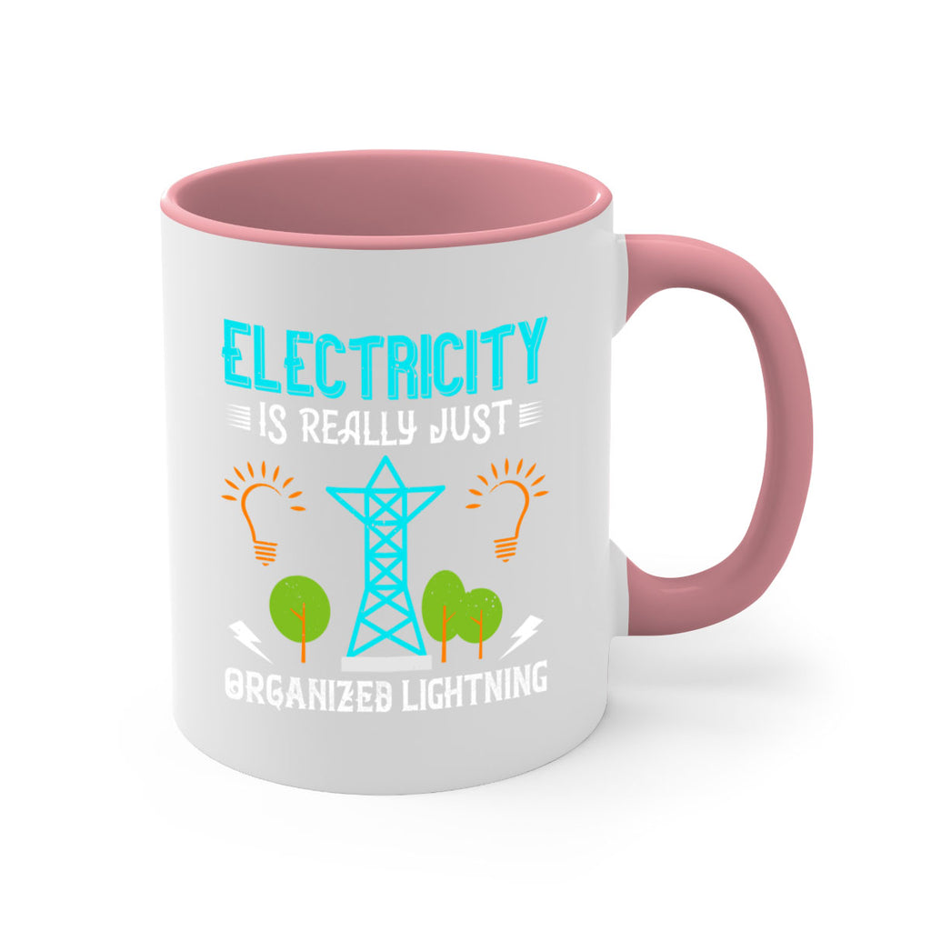 Electricity is really just organized lightning Style 46#- electrician-Mug / Coffee Cup