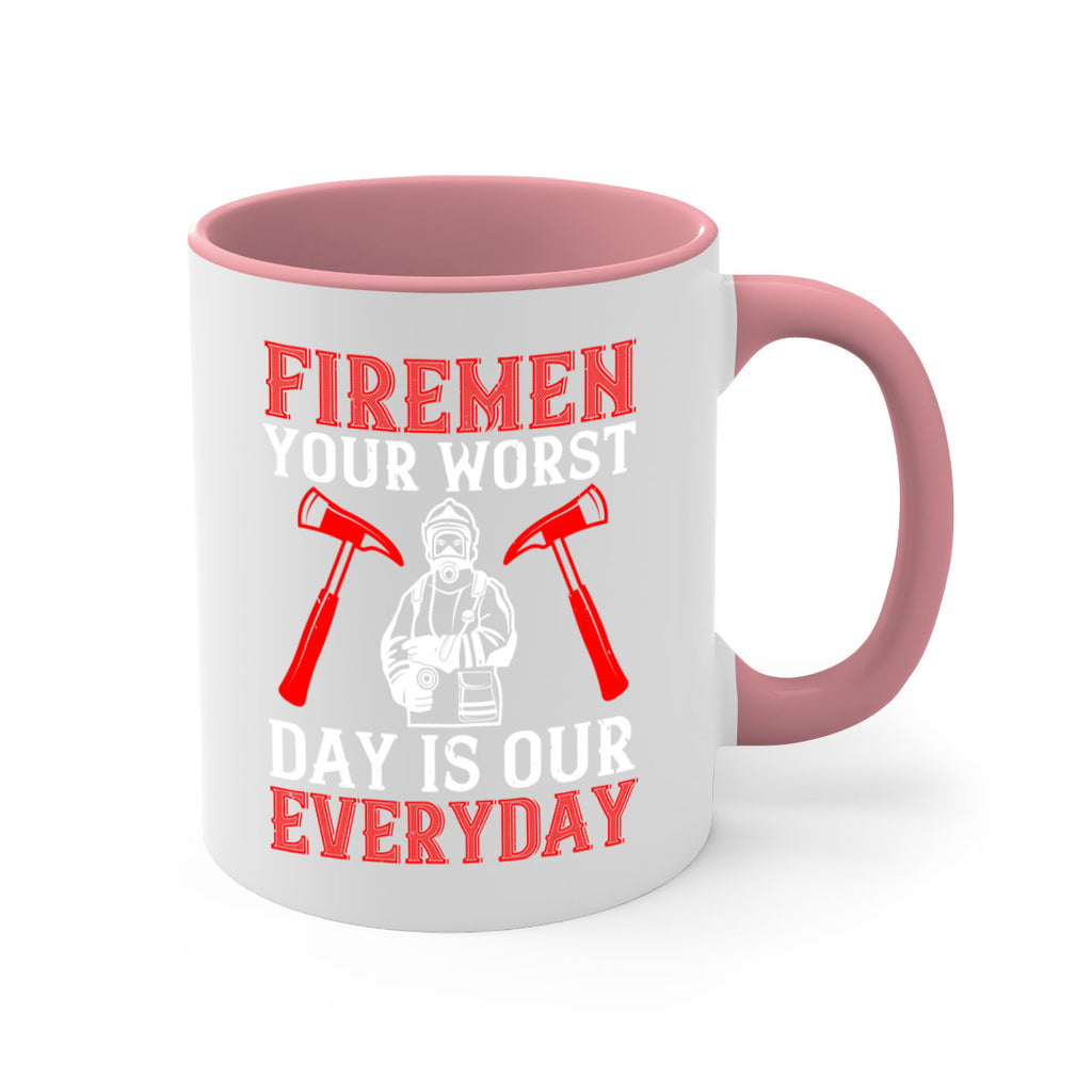 Firemen your worst day is our everyday Style 68#- fire fighter-Mug / Coffee Cup