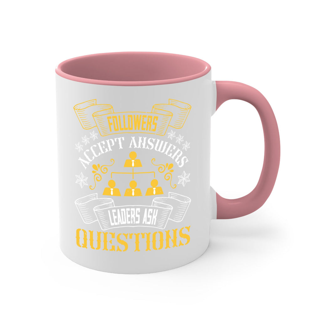 Followers accept answers Leaders ask questions Style 37#- dentist-Mug / Coffee Cup