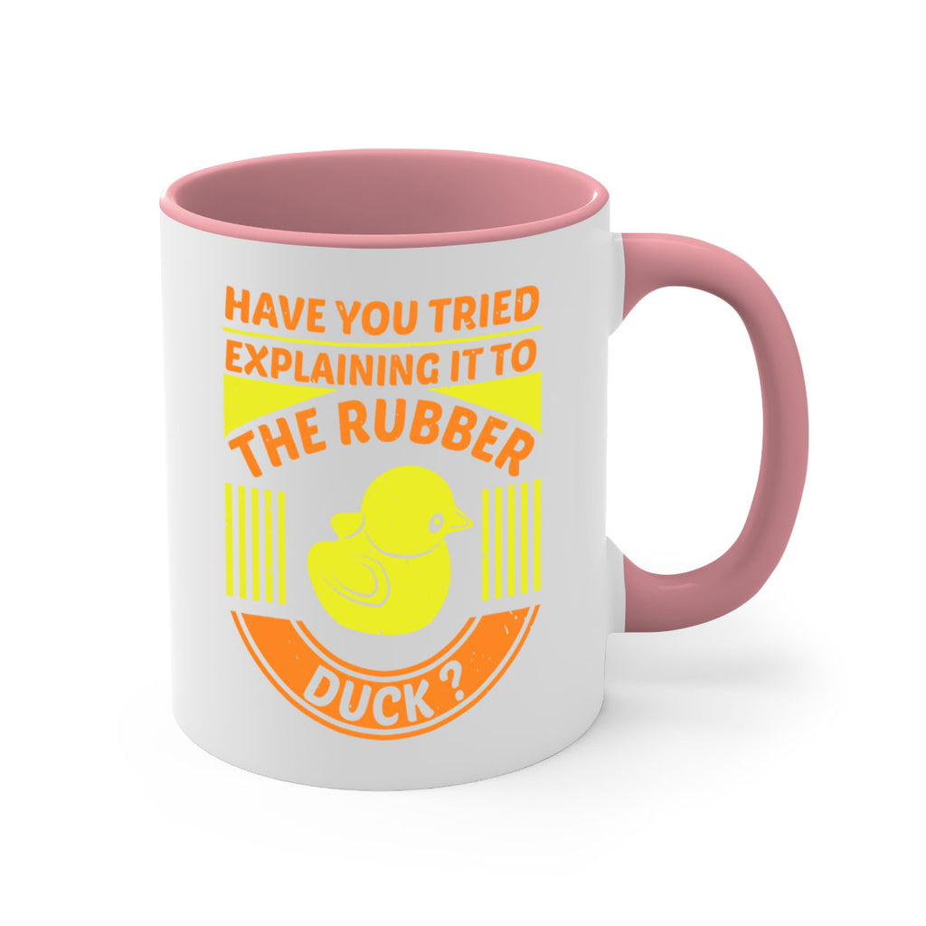Have you tried explaining it to the rubber duck Style 45#- duck-Mug / Coffee Cup