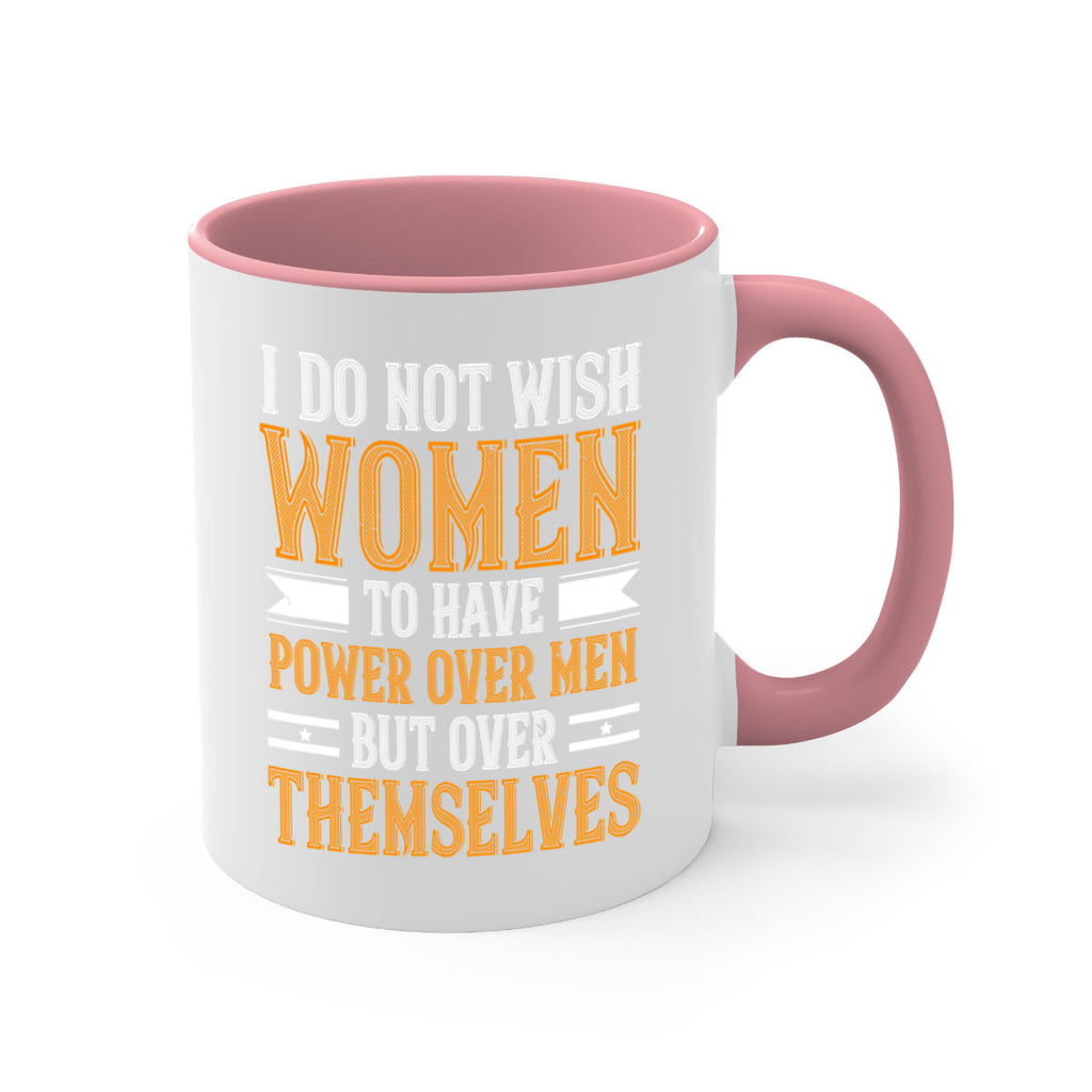 I do not wish women to have power over men but over themselves Style 61#- World Health-Mug / Coffee Cup