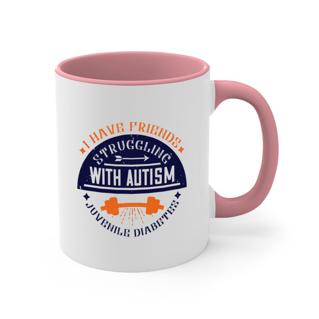 I have friends struggling with autism juvenile diabetes Style 32#- diabetes-Mug / Coffee Cup