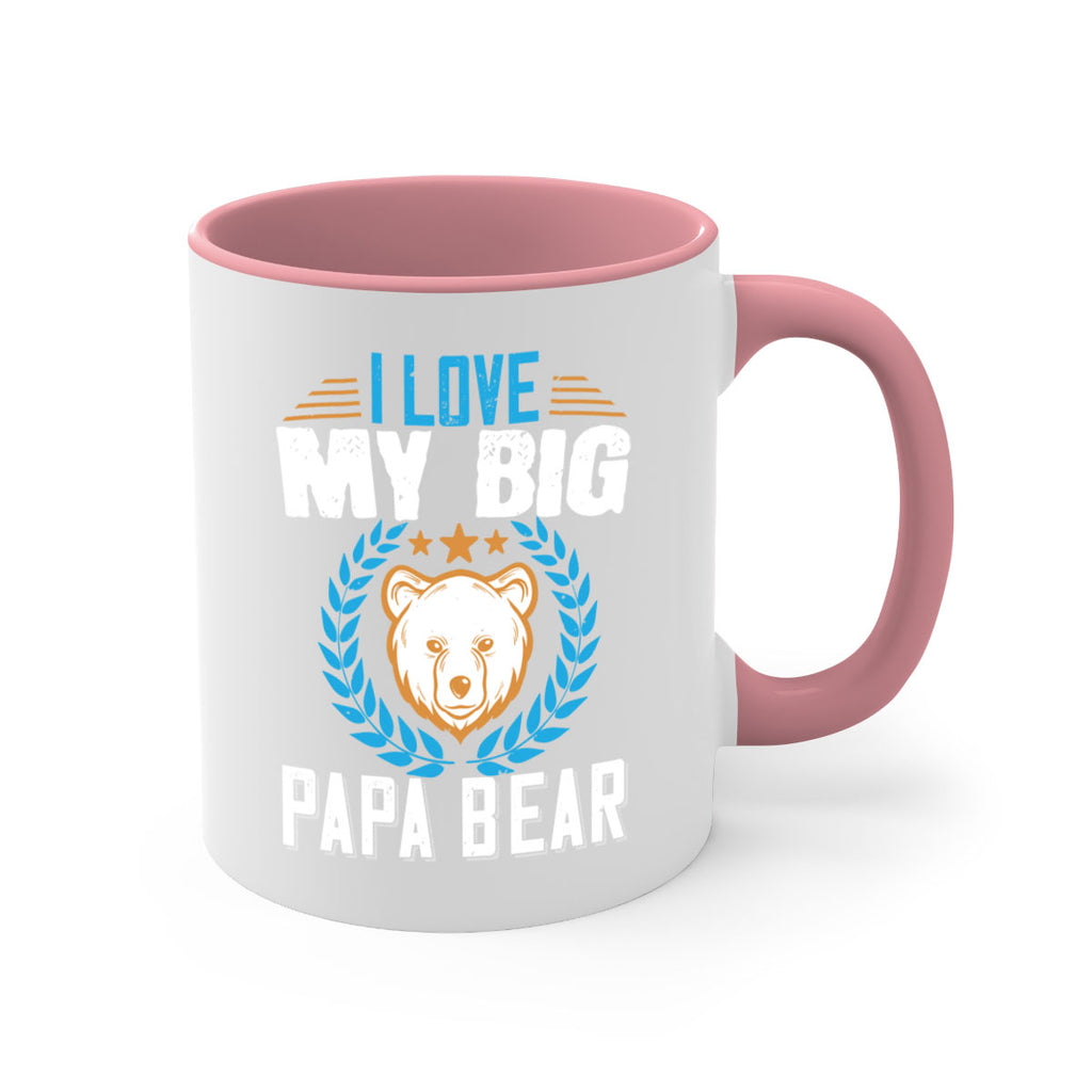 I love my big papa bear 16#- bear-Mug / Coffee Cup