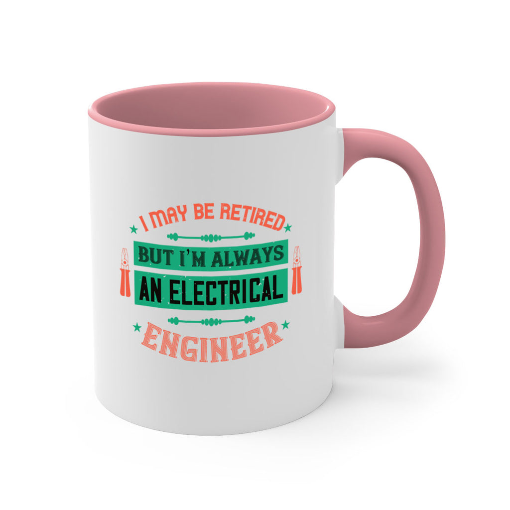 I may be retired but im always an electrical engineer Style 36#- electrician-Mug / Coffee Cup