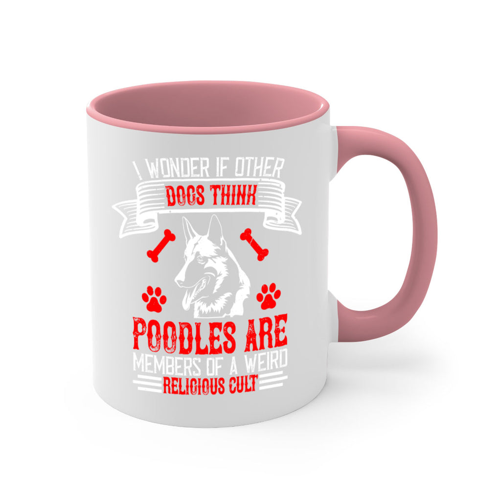 I wonder if other dogs think poodles are members of a weird religious cult Style 190#- Dog-Mug / Coffee Cup