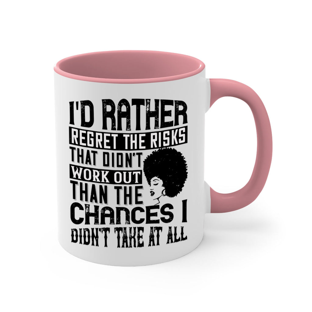 Id rather regret the risks that didnt work out than the chances I didnt take at all Style 23#- Afro - Black-Mug / Coffee Cup
