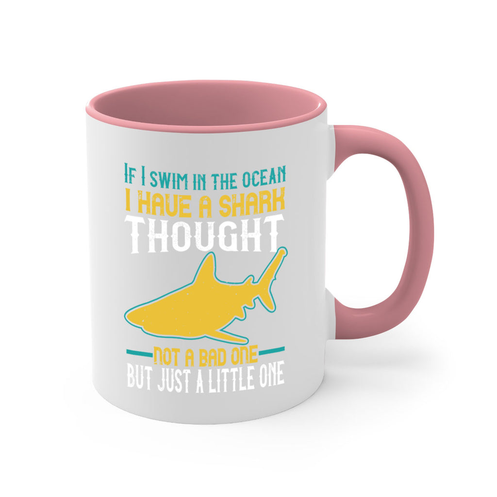 If I swim in the ocean I have a shark thought Not a bad one but just a little one Style 72#- Shark-Fish-Mug / Coffee Cup