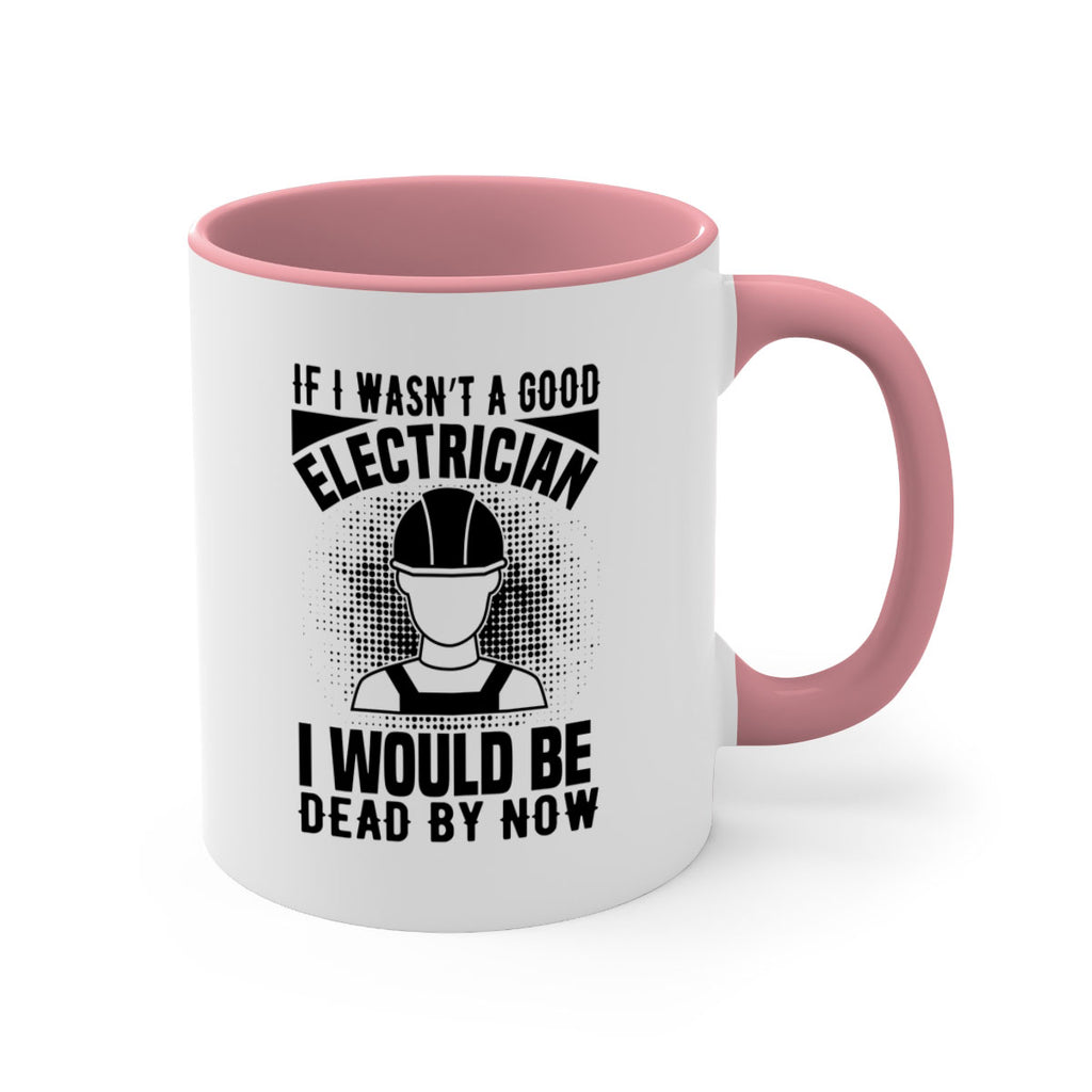 If I wasnt Style 31#- electrician-Mug / Coffee Cup
