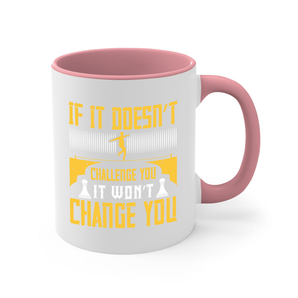 If it doesn’t challenge you it won’t change you Style 33#- dentist-Mug / Coffee Cup