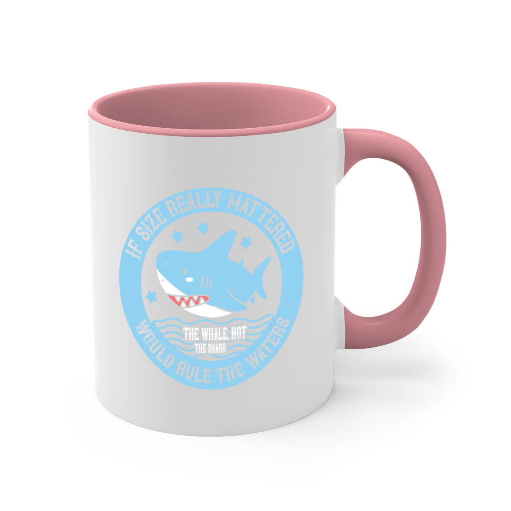 If size really mattered the whale not the shark would rule the waters Style 68#- Shark-Fish-Mug / Coffee Cup
