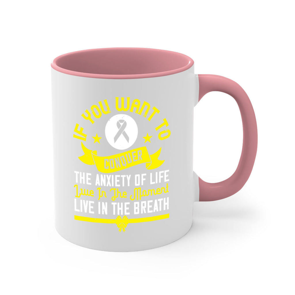 If you want to conquer the anxiety of life live in the moment live in the breath Style 41#- Self awareness-Mug / Coffee Cup