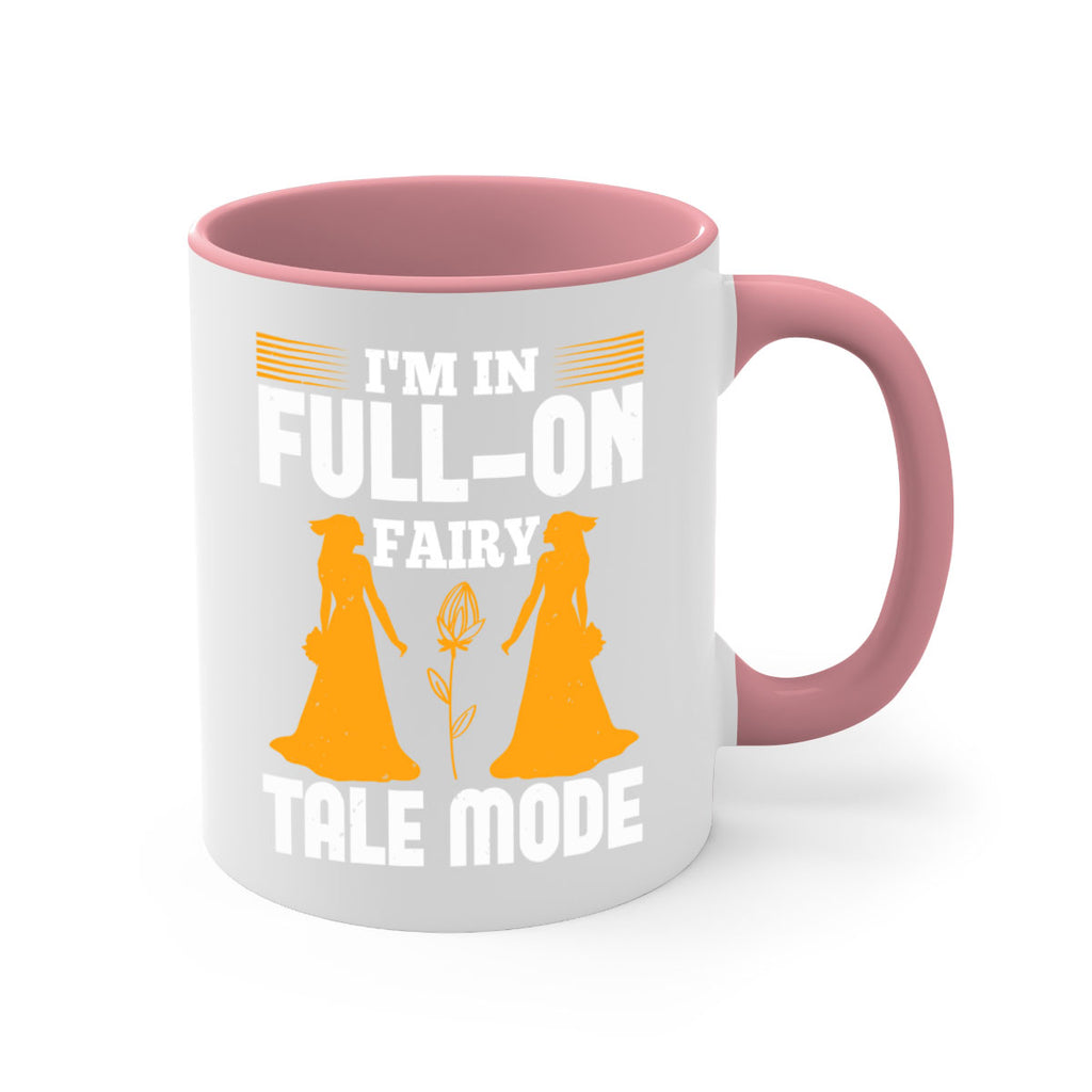 Im in fullon fairy tale mode 56#- bride-Mug / Coffee Cup